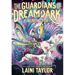 The Guardians of Dreamdark: Windwitch (Book One) -- Laini Taylor